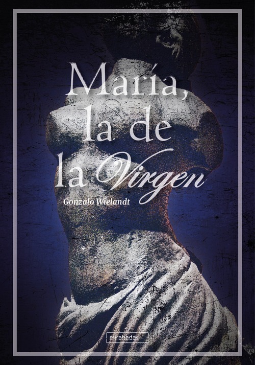 María, la de la Virgen María, la de la Virgen